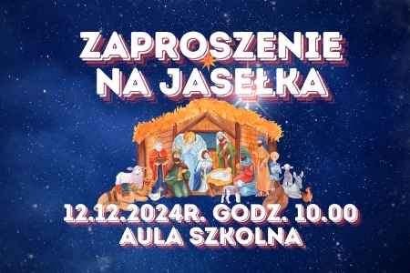 Zaproszenie na Jasełka Szkolne